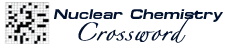 Nuclear Chemistry Crossword Puzzle